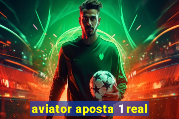 aviator aposta 1 real